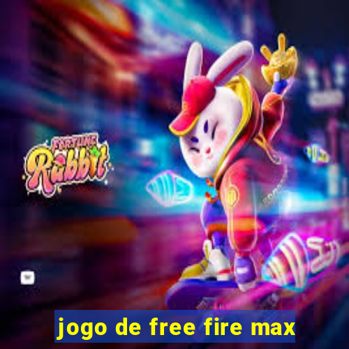 jogo de free fire max